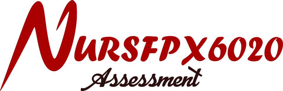 NURS FPX 6020 Assessment