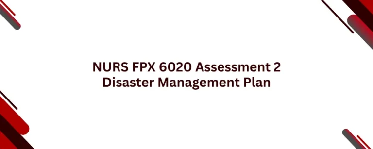 NURS FPX 6020 Assessment 2 Disaster Management Plan